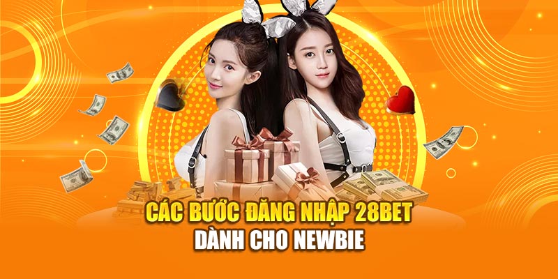 Hướng Dẫn Chi Tiết Cách Đăng Nhập 28BET 1 Các bước đăng nhập 28bet dành cho newbie